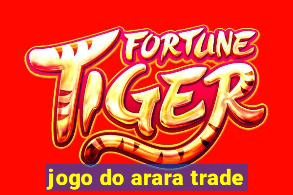 jogo do arara trade